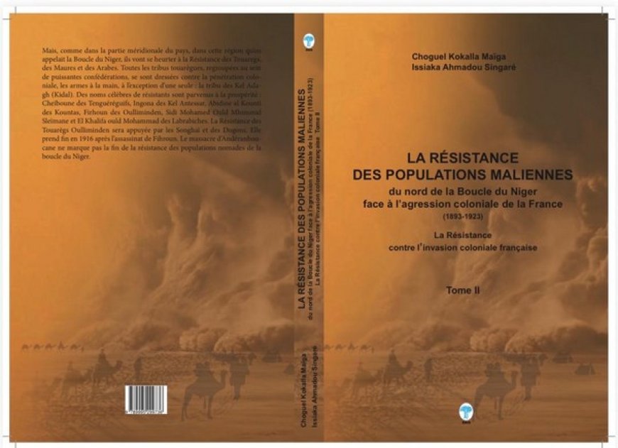 Nord de la Boucle du Niger: La Résistance des populations maliennes, selon Choguel Kokalla Maïga et Issiaka Ahmadou Singaré 