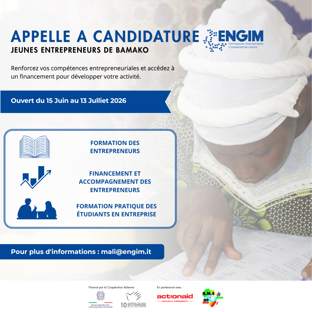 Le projet « Promotion de l’emploi et de l’entrepreneuriat des jeunes et des femmes dans la filière du karité et dans le secteur des énergies renouvelables au Mali » AID 013244038, financé par l’Agence Italienne pour la Coopération au Développement (AICS) et mis en œuvre par ActionAid, ENGIM, AME, lance un appel à manifestation d’intérêt pour l’identification et la sélection de porteurs d’initiatives entrepreneuriales dans le District de Bamako.